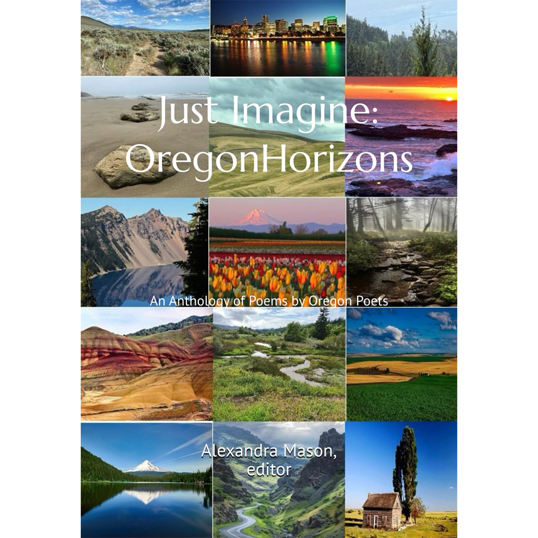 Spoken Word Celebration: Oregon Poets Read from “Just Imagine: Oregon Horizons”