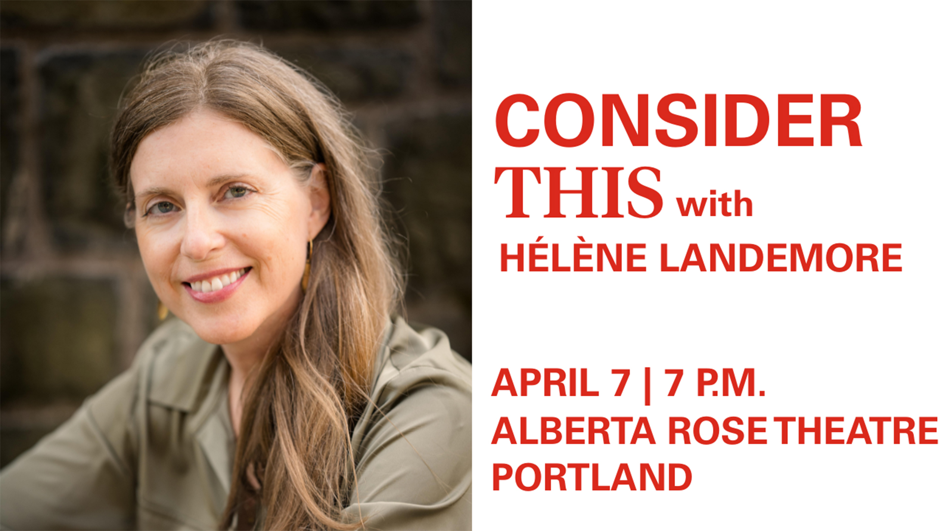 Photograph promoting a live event titled "Consider This with Hélène Landemore" scheduled for April 7 at 7 P.M. at Alberta Rose Theatre in Portland. The left side shows a person with long blonde hair wearing a green shirt, while the right side displays event details in bold red text on a white background.