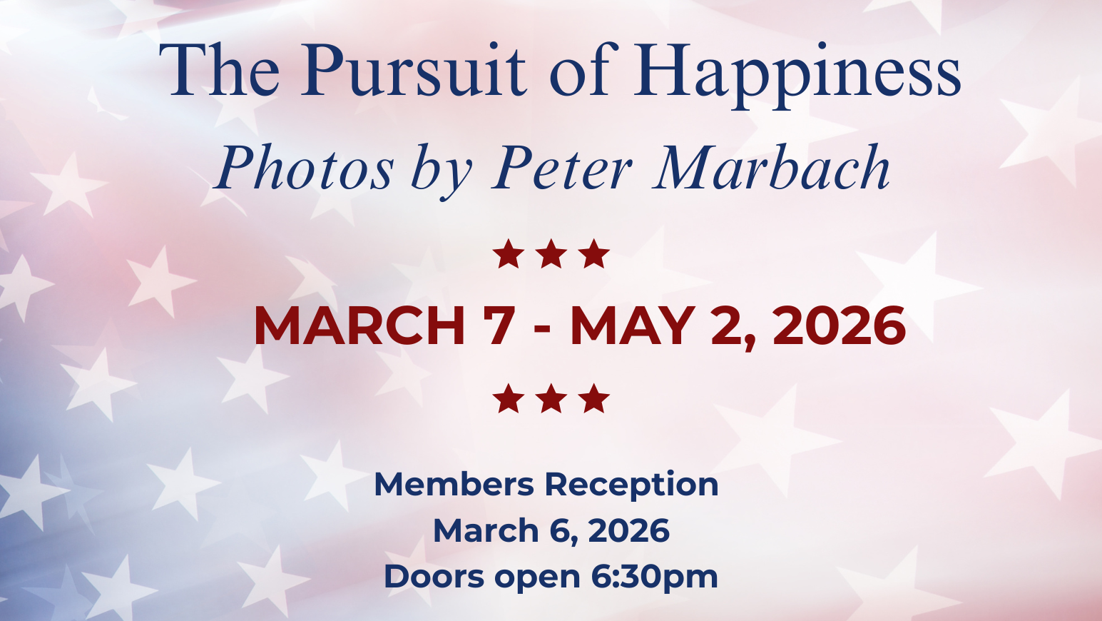 Graphic with an American flag in the background that reads "The History Museum of Hod River County Presents The Pursuit of Happiness, Photos by Peter Marbach, March 7 - May 2, 2027, Members Reception March 6, 2026, Doors open 6:30PM. Followed by the logo for the Hood River County History Museum