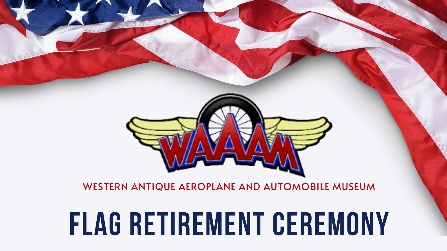 A Graphic with a patriotic background that says "Flag Retirement Ceremony"